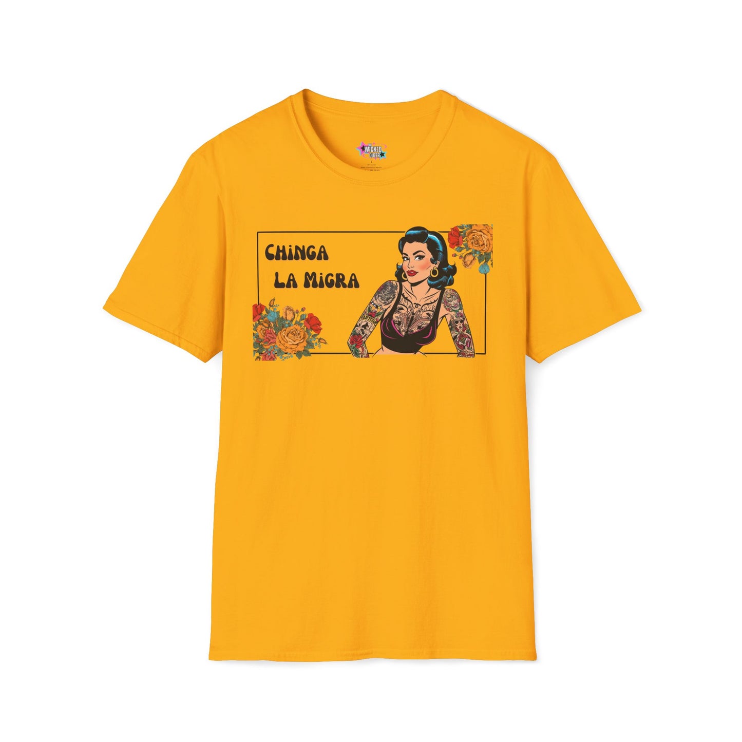 Chinga La Migra – Power, Beauty, and Resistance Tee