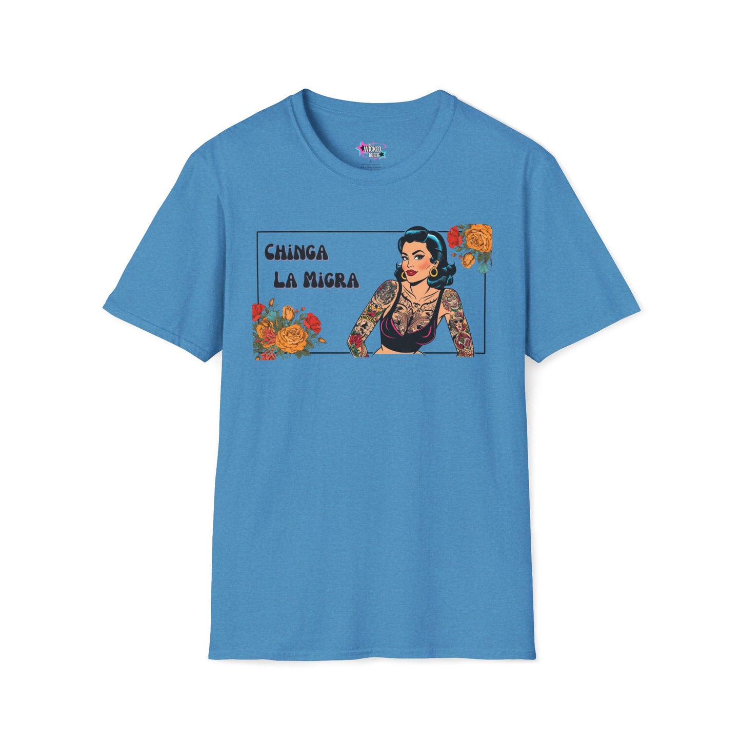 Chinga La Migra – Power, Beauty, and Resistance Tee