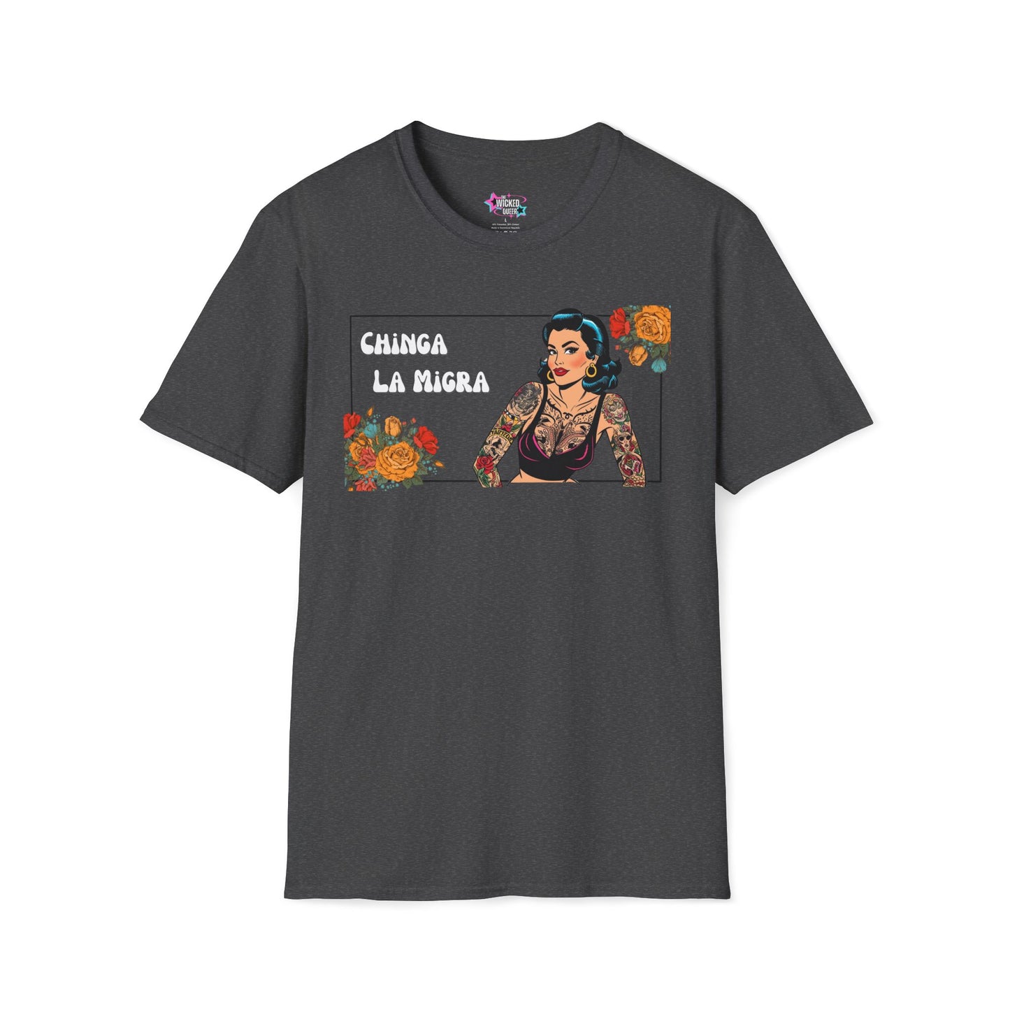 Chinga La Migra – Power, Beauty, and Resistance Tee